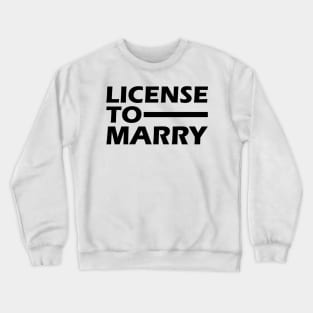 Officiant - License to marry Crewneck Sweatshirt